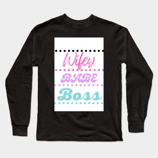 Wifey Babe Boss Long Sleeve T-Shirt